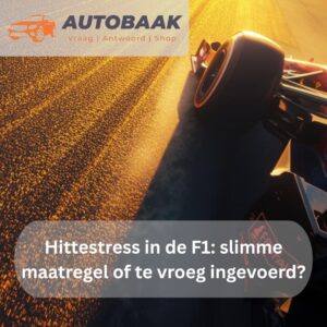 Hittestress in de F1 slimme maatregel of te vroeg ingevoerd